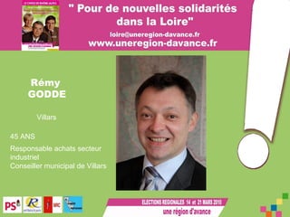 Rémy GODDE Villars 45 ANS   Responsable achats secteur industriel Conseiller municipal de Villars 
