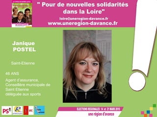 Janique POSTEL Saint-Etienne 46 ANS   Agent d’assurance, Conseillère municipale de Saint Etienne déléguée aux sports 