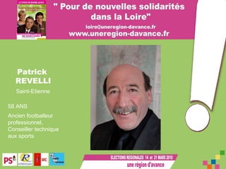 Patrick  REVELLI Saint-Etienne 58 ANS   Ancien footballeur professionnel, Conseiller technique aux sports 