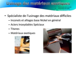  Usinage de pièces issues de différents procédés :