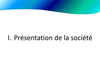 Présentation de la société
