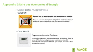 20
• Les éco-gestes -> Le saviez-vous ?
• CUISSON
• CHAUFFAGE
Apprendre à faire des économies d’énergie
 