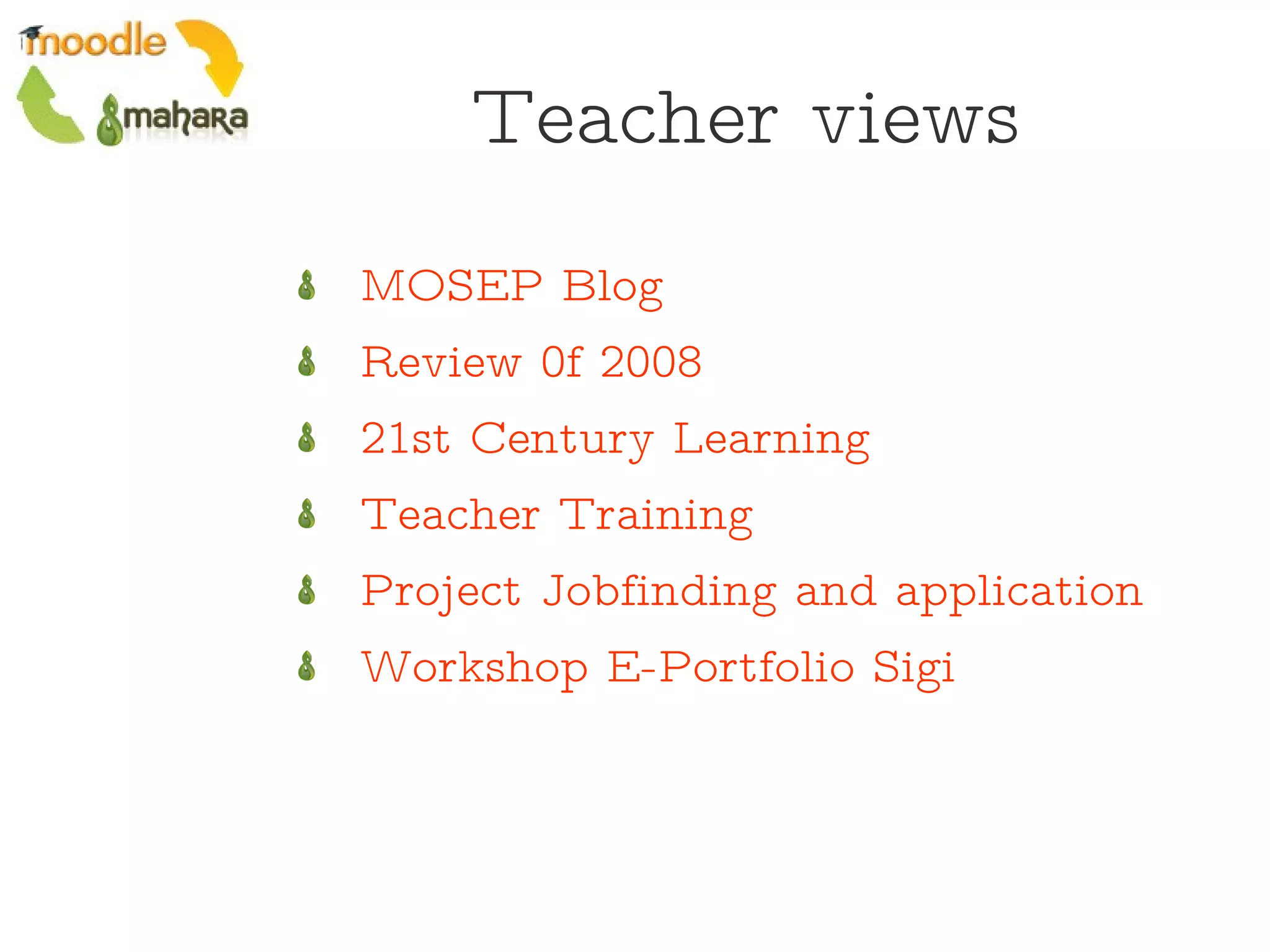 Teacher views MOSEP Blog  Review 0f 2008 21st Century Learning Teacher Training Project Jobfinding and application Workshop E-Portfolio Sigi 