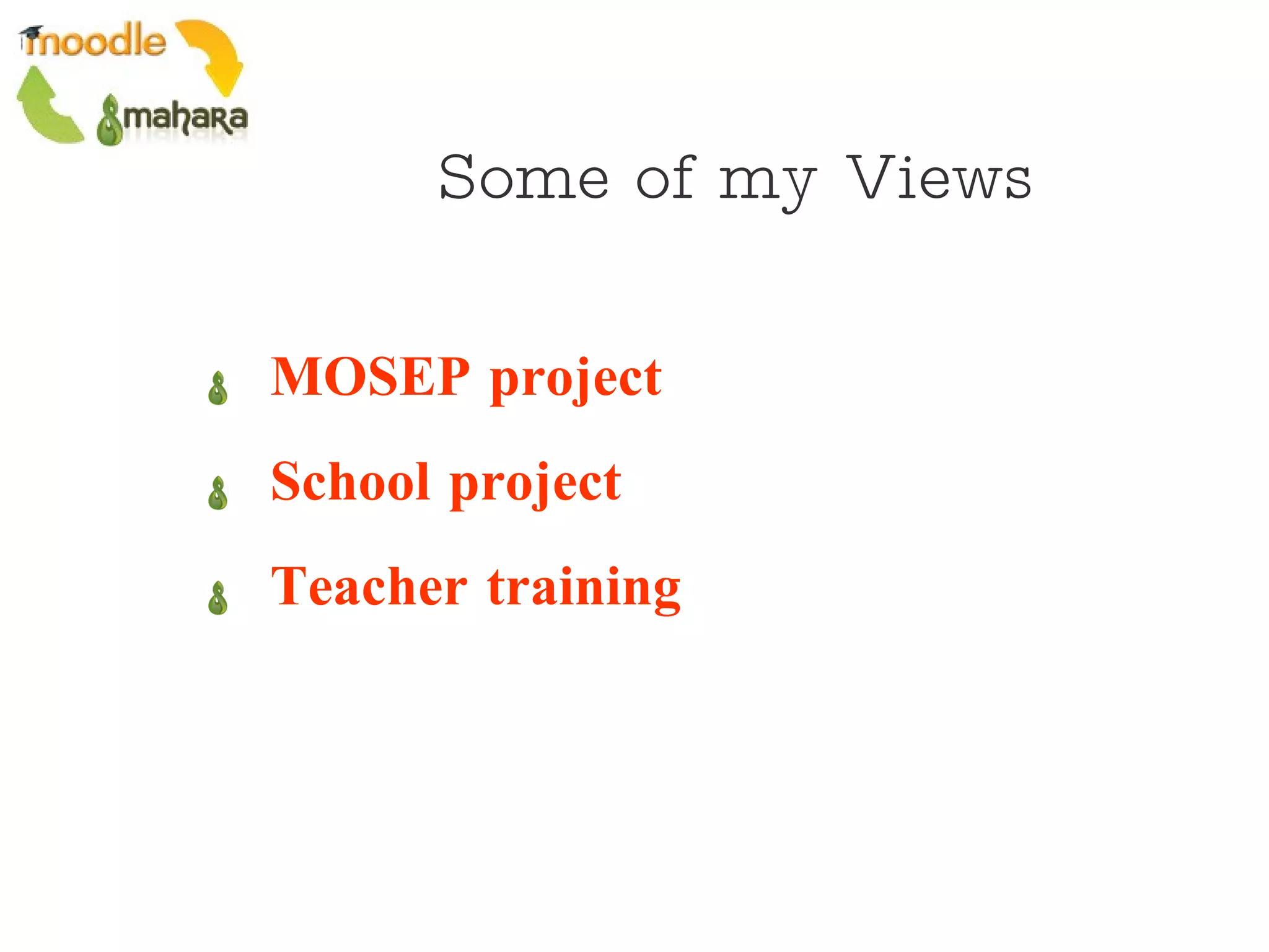 Some of my Views MOSEP project School project Teacher training 