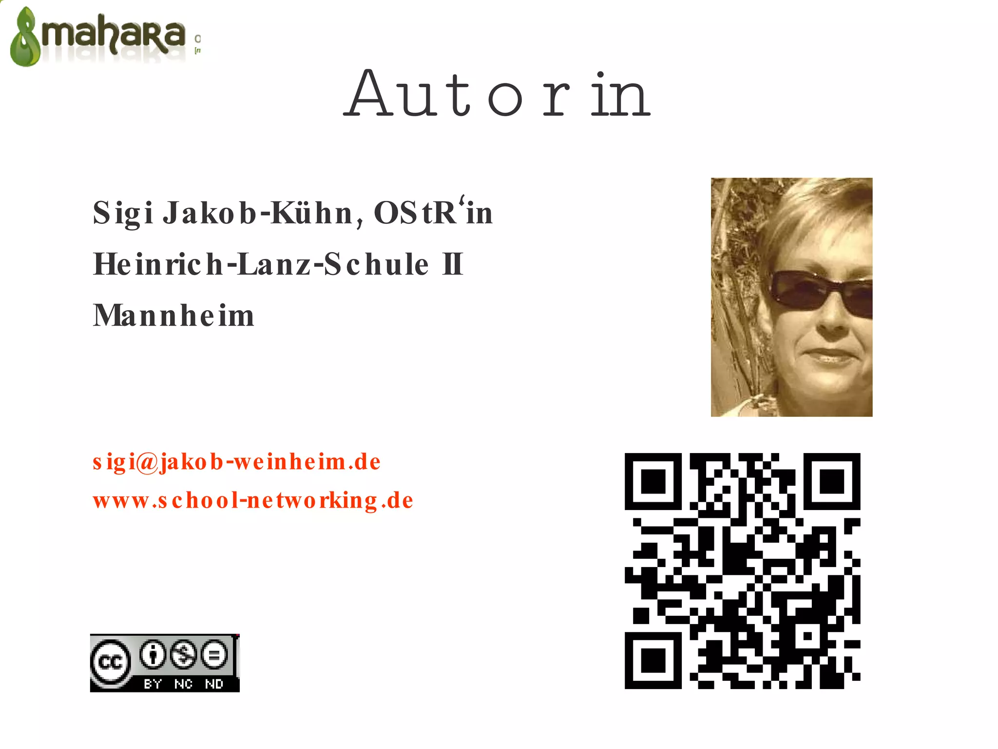 Autorin Sigi Jakob-Kühn, OStR‘in Heinrich-Lanz-Schule II Mannheim [email_address] www.school-networking.de 