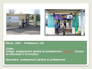 C. E. F. Cursos
de Educação e Formação)
 