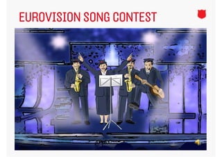 EUROVISION SONG CONTEST




                          52
 