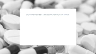 Les présentations sont des outils de communication pouvant servir de
 