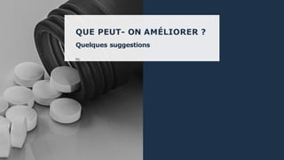 QUE PEUT- ON AMÉLIORER ?
Quelques suggestions
Po
PHOENIX :MARKETING 2020
 