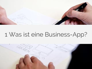 1 Was ist eine Business-App? 
 