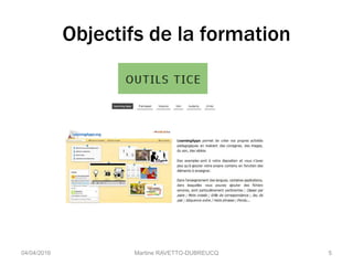 Objectifs de la formation
Martine RAVETTO-DUBREUCQ 504/04/2016
 