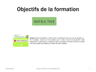 Objectifs de la formation
Martine RAVETTO-DUBREUCQ 704/04/2016
 