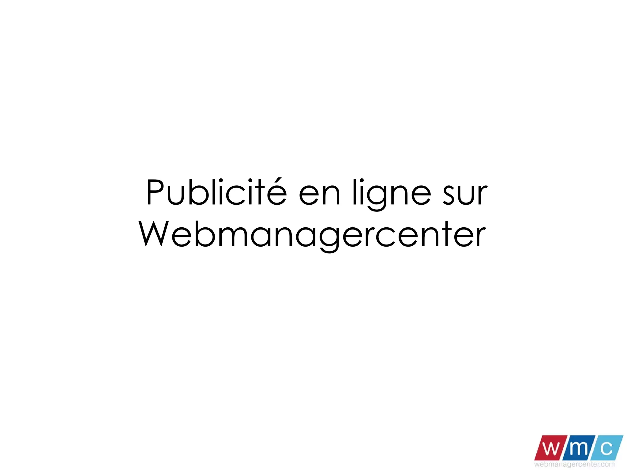 Publicité en ligne sur Webmanagercenter  