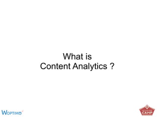 What is
Content Analytics ?
 
