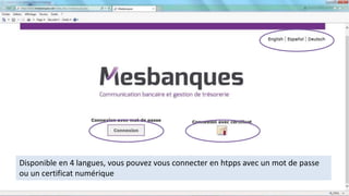 Disponible en 4 langues, vous pouvez vous connecter en htpps avec un mot de passe
ou un certificat numérique
 
