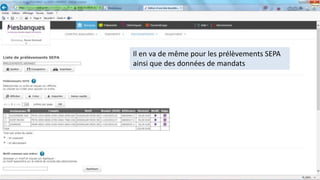 Il en va de même pour les prélèvements SEPA
ainsi que des données de mandats
 
