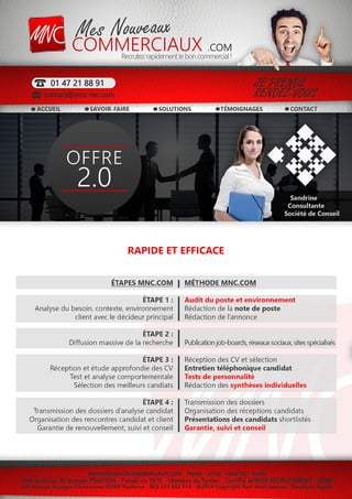ATTENTES DES ENTREPRISES :
ATTENTES DES ENTREPRISES SUR LES PROFILS
DE COMMERCIAUX DÉBUTANTS / JUNIORS :
• 60% des entreprises privilégient les qualités
comportementales pour un débutant commercial.
• 20% privilégient une première expérience de
terrain (stage, alternance).
• 20% le diplôme d’une école de commerce. Il faut
au minimum avoir un BAC + 3 ou + 4.
ATTENTES DES ENTREPRISES SUR LES PROFILS
DE COMMERCIAUX EXPERIMENTÉS / SÉNIORS :
Attente de profils poly-compétents (davantage polyvalents) :
• 93% : compréhension des attentes du client
• 89% : gestion du temps
• 85% : connaissance des produits
• 84% : techniques de négociation
• 75% : connaissance du marché et de la concurrence
• 60% : maîtrise des outils informatiques
ATTENTES DES
ENTREPRISES FRANCAISES
QUANT AUX PROFILS COMMERCIAUX
 