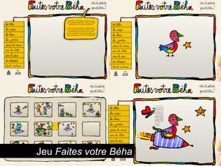 Jeu  Faites votre Béha 