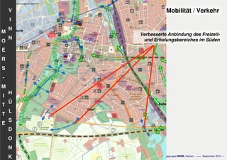 Flächennutzungsplanungincl.Bausteine
Stadtentwicklungskonzept
- 79 - Planungsgruppe MWM, Aachen September 2010
V
I
N
N
H
Ü
L
S
D
O
N
K
M
O
E
R
S
-
M
I
T
T
E
Verbesserte Anbindung des Freizeit-
und Erholungsbereiches im Süden
Mobilität / Verkehr
 