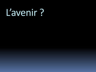 L’avenir ?