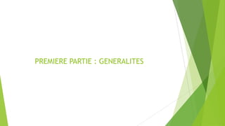 PREMIERE PARTIE : GENERALITES
 