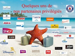 Quelques uns de
nos partenaires privilégiés

 