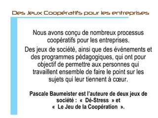 A titre d’exemple :

   Voici le type de prestation que nous pouvons vous proposer :
   « Booster la motivation de vos collaborateurs et faire émerger
                        l’intelligence collective. »
    Les organisations humanitaires ou environnementales ont besoin
                     d'aide dans de nombreux domaines.
   Prenons par exemple une association qui bâtit des écoles dans un
   milieu défavorisé. Elle a besoin de bâtiments, d'électricité, d'eau, de
          fournitures scolaires, de livres, de technologie (telle que
           l'informatique ou l'accès à Internet), d'enseignants, etc.
       Et imaginons que vous soyez une entreprise qui fabrique des
                      panneaux solaires photovoltaïques.
 