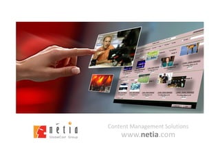 Content Management Solutions
    www.netia.com
 