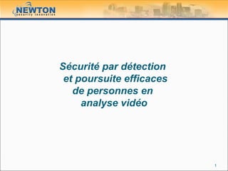 Sécurité par détection
et poursuite efficaces
de personnes en
analyse vidéo

1

 