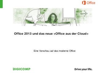 Office 2013 und das neue «Office aus der Cloud»
Eine Vorschau auf das moderne Office
 