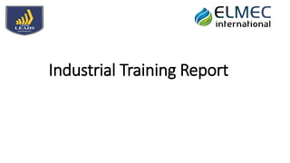 Industrial Training Report
 