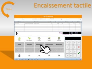 Vente
        Encaissement tactile
           Encaissement
 