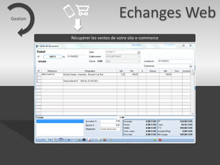 Gestion
                                  Echanges Web
          Récupérer les ventes de votre site e-commerce
 