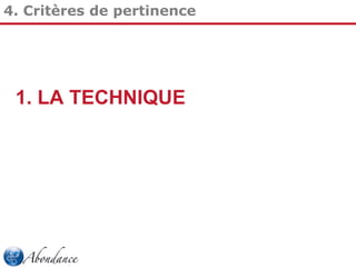 4. Critères de pertinence

1. LA TECHNIQUE

 