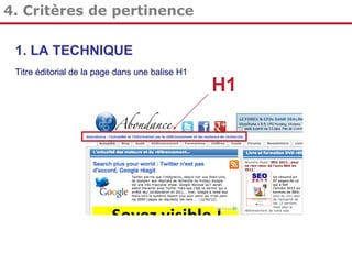 4. Critères de pertinence
1. LA TECHNIQUE
Titre éditorial de la page dans une balise H1

H1

 