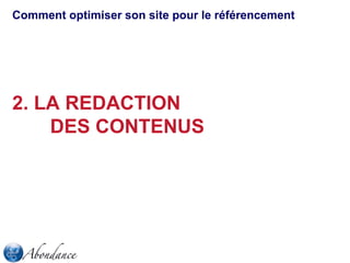 Comment optimiser son site pour le référencement

2. LA REDACTION
DES CONTENUS

 