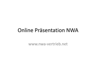 Online Präsentation NWA www.nwa-vertrieb.net 