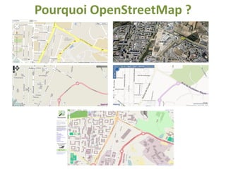 Pourquoi OpenStreetMap ?
 
