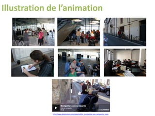 Illustration de l’animation
http://www.dailymotion.com/video/xoh2sj_montpellier-une-cartopartie_news
 