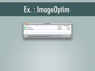 Ex. : ImageOptim
 