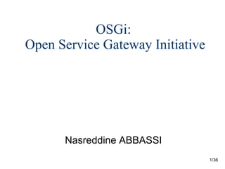 OSGi:  Open Service Gateway Initiative ,[object Object]