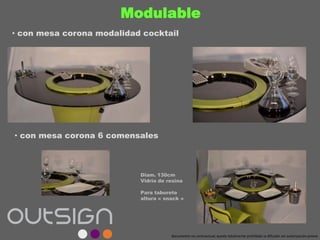 • con mesa corona modalidad cocktail
• con mesa corona 6 comensales
Diam. 130cm
Vidrio de resina
Modulable
Para taburete
altura « snack »
documento no contractual; queda totalmente prohibida la difusión sin autorización previa
 