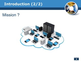 Introduction (2/2)
Mission ?
 