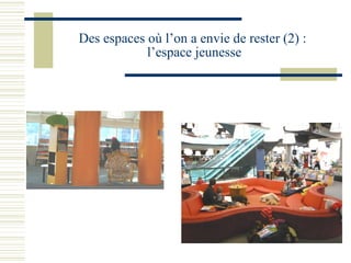 Des espaces où l’on a envie de rester (2) :  l’espace jeunesse 