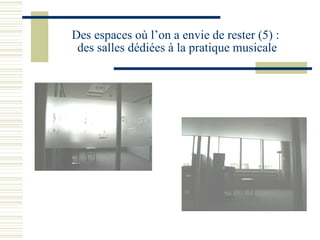 Des espaces où l’on a envie de rester (5) :  des salles dédiées à la pratique musicale 