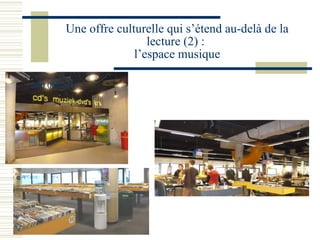 Une offre culturelle qui s’étend au-delà de la lecture (2) :  l’espace musique 300 000 CD 