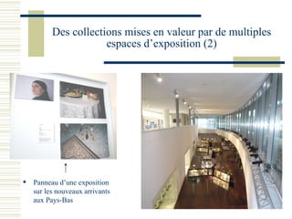 Des collections mises en valeur par de multiples espaces d’exposition (2) Panneau d’une exposition sur les nouveaux arrivants aux Pays-Bas 