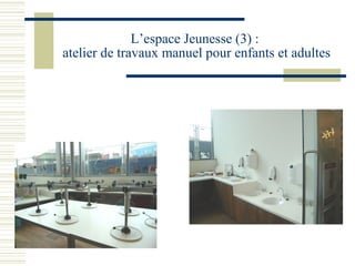 L’espace Jeunesse (3) :  atelier de travaux manuel pour enfants et adultes 