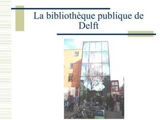 La bibliothèque publique de Delft 