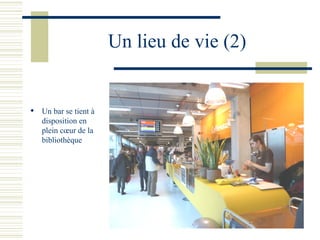 Un lieu de vie (2) Un bar se tient à disposition en plein cœur de la bibliothèque 